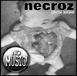 lataa albumi Necroz - Цветы Жизни Flowers Of Life