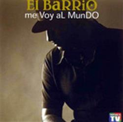 descargar álbum El Barrio - Me Voy Al Mundo