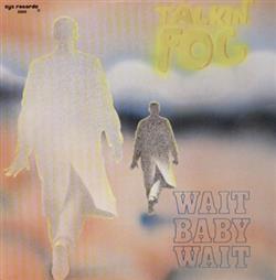 lataa albumi Talkin' Fog - Wait Baby Wait