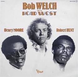 Bob Welch With Head West - Bob Welch With Head West