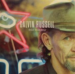 ladda ner album Calvin Russell - Wild Wild West