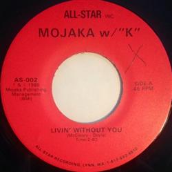 descargar álbum Mojaka W K - Livin Without You