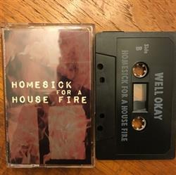 ouvir online Well Okay - Homesick For A House Fire
