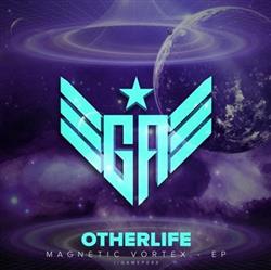 last ned album Otherlife - Magnetic Vortex EP
