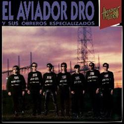 lyssna på nätet El Aviador Dro Y Sus Obreros Especializados - Heroes De Los 80