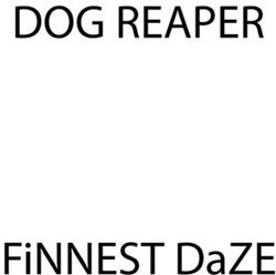 lataa albumi Dog Reaper - Finnest Daze