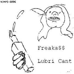 Freaka$$ - Lubri Cant