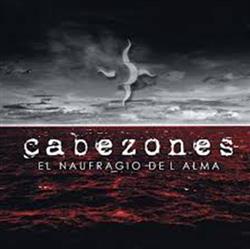 télécharger l'album Cabezones - El Naufragio Del Alma