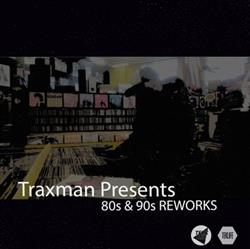 ascolta in linea Traxman - Traxman Presents 80s 90s REWORKS