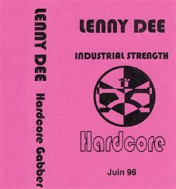 lyssna på nätet Lenny Dee - Industrial Strength Hardcore