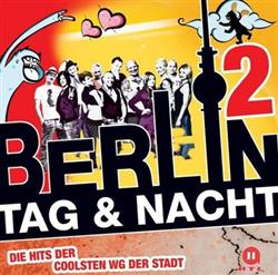 lataa albumi Various - Berlin Tag Nacht 2 Die Hits Der Coolsten WG Der Stadt