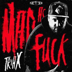 lataa albumi Triax - Mad As Fuck
