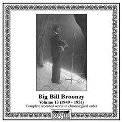 lataa albumi Big Bill Broonzy - Volume 13 1949 1951 Complete Recorded Works In Chronological Order