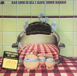 ascolta in linea Eddie Harris - Bad Luck Is All I Have