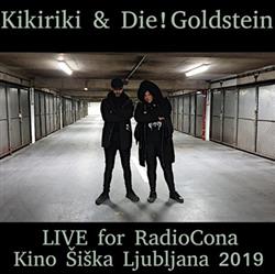 lyssna på nätet Kikiriki & Die! Goldstein - Live For RadioCona Kino Šiška Ljubljana 2019