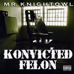 lataa albumi Mr Knightowl - Konvicted Felon
