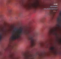 télécharger l'album Aube - Reworks Maurizio Bianchi Vol 1