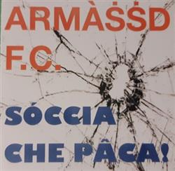 online anhören Armàssd FC - Sóccia Che Pâca