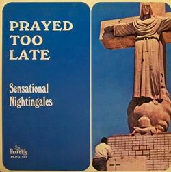 Download The Sensational Nightingales - Prayed Too Late