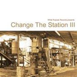 ouvir online Various - Change The Station III