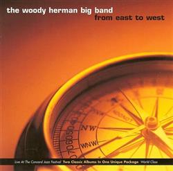 télécharger l'album The Woody Herman Big Band - From East To West