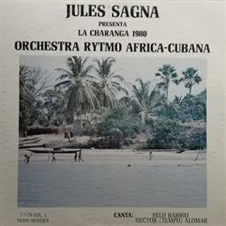 ladda ner album Orchestra Rytmo Africa Cubana Canta Felo Barrio, Hector (Tempo) Alomar - Jules Sagna Presenta La Charanga 1980 Orchestra Rytmo Africa Cubana
