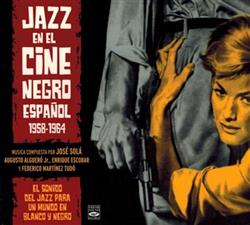 télécharger l'album Various - Jazz en el Cine Negro Español 1958 1964