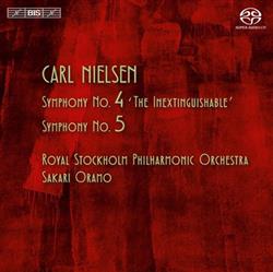 écouter en ligne Nielsen, Sakari Oramo, Royal Stockholm Philharmonic Orchestra - Symphonies Nos 4 And 5