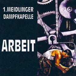 last ned album 1 Meidlinger Dampfkapelle - Arbeit