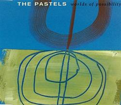 Album herunterladen The Pastels - Worlds Of Possibility