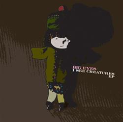 Download Big Eyes - I See Creatures EP