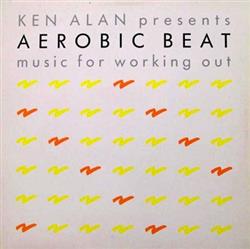 Ken Alan - Aerobic Beat Music For Working Out