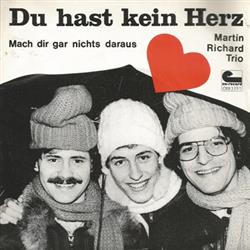 ascolta in linea Martin Richard Trio - Du Hast Kein Herz