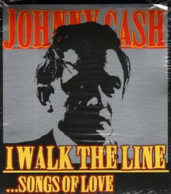 ladda ner album Johnny Cash - I Walk The LineSongs Of Love