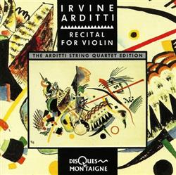 online luisteren Irvine Arditti - Recital For Violin