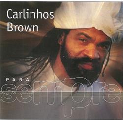last ned album Carlinhos Brown - Para Sempre
