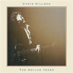 télécharger l'album Chris Hillman - The Asylum Years