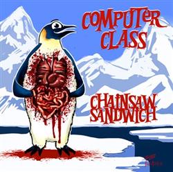 lataa albumi Computer Class - Chainsaw Sandwich