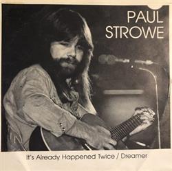 last ned album Paul Strowe - Its Already Happened Twice Dreamer