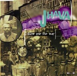 ladda ner album Jhava - Show Me The Way