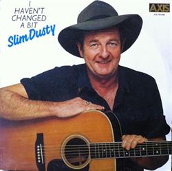 Album herunterladen Slim Dusty - I Havent Changed A Bit