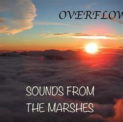 Sounds From The Marshes - Overflow