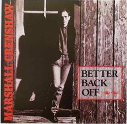Marshall Crenshaw - Better Back Off