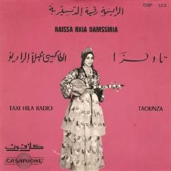 last ned album Raissa Rkia Damssiria - الرايسة رقية الدمسيرية الطاكسي غيلا الراديو Taxi Hila Radio Taounza