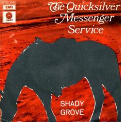 Quicksilver Messenger Service - Shady Grove Three Or Four Feet From Home