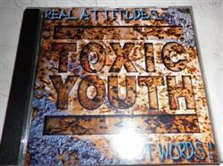 lataa albumi Toxic Youth - Real Attitutes Not Words