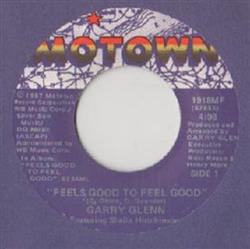 télécharger l'album Garry Glenn - Feels Good To Feel Good You Dont Even Know