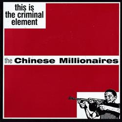 télécharger l'album The Chinese Millionaires - This Is The Criminal Element