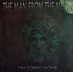 télécharger l'album The Man From The Moon - Im Going Home