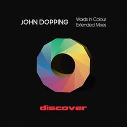 Album herunterladen John Dopping - Words In Colour Extended Mixes